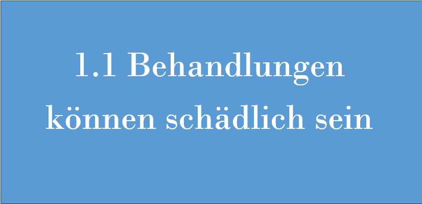 Behandlungen können schädlich sein
